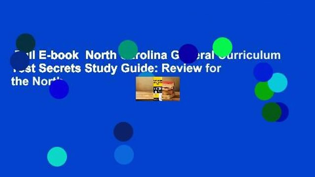 Full E-book North Carolina General Curriculum Test Secrets Study Guide: Review for the North