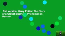 Full version  Harry Potter: The Story of a Global Business Phenomenon  Review