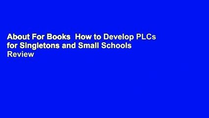 About For Books  How to Develop PLCs for Singletons and Small Schools  Review