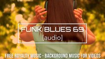 Funk Blues 69 (background music for videos - free royalty music)