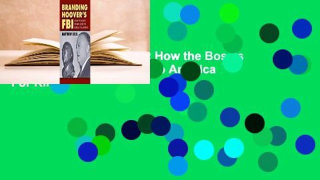 Branding Hoover's FBI: How the Boss's PR Men Sold the Bureau to America For Kindle