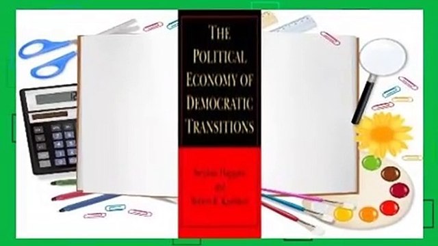 The Political Economy of Democratic Transitions For Kindle