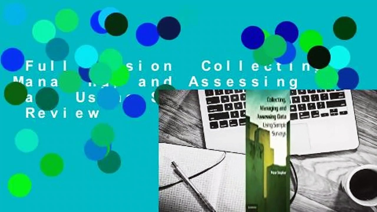 Full version  Collecting, Managing, and Assessing Data Using Sample Surveys  Review