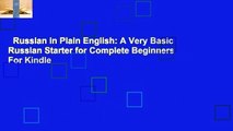 Russian in Plain English: A Very Basic Russian Starter for Complete Beginners  For Kindle