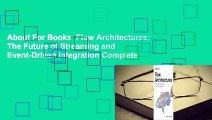 About For Books  Flow Architectures: The Future of Streaming and Event-Driven Integration Complete