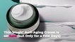This 'Magic' Anti-Aging Cream Is on Sale (but Only for a Few Days)
