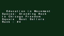 Education in Movement Spaces: Standing Rock to Chicago Freedom Square  Best Sellers Rank : #4
