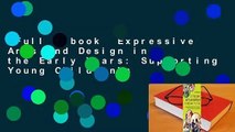 Full E-book  Expressive Arts and Design in the Early Years: Supporting Young Children's