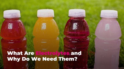 What Are Electrolytes and Why Do We Need Them?