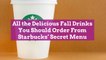 All the Delicious Fall Drinks You Should Order From Starbucks' Secret Menu