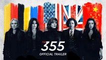 The 355 - Official Trailer | Jessica Chastain, Lupita Nyong'o, Penelope Cruz, Bingbing Fan, Diane Kruger
