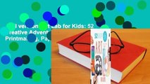 Full version  Art Lab for Kids: 52 Creative Adventures in Drawing, Painting, Printmaking, Paper,