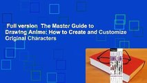 Full version  The Master Guide to Drawing Anime: How to Create and Customize Original Characters