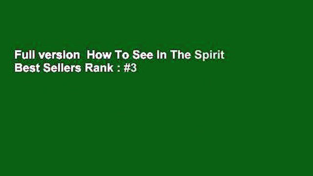 Full version How To See In The Spirit Best Sellers Rank : #3