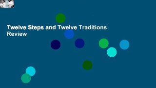 Twelve Steps and Twelve Traditions  Review