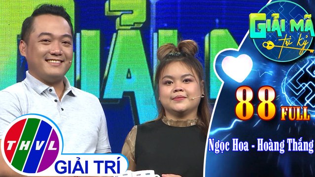 Giải mã tri kỷ - Tập 88: Hoàng Thắng - Ngọc Hoa