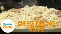 Cheese pancake recipe | Magandang Buhay