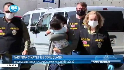 4 çocuk annesi birlikte yaşadığı adamın kardeşini öldürdü