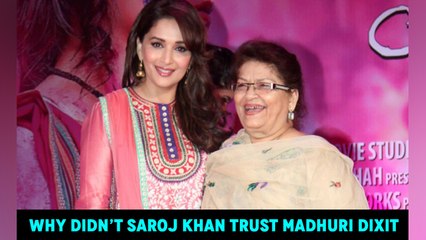Why didn’t Saroj Khan trust Madhuri Dixit