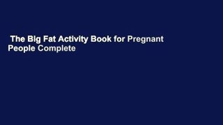 The Big Fat Activity Book for Pregnant People Complete