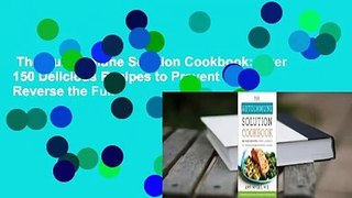 The Autoimmune Solution Cookbook: Over 150 Delicious Recipes to Prevent and Reverse the Full