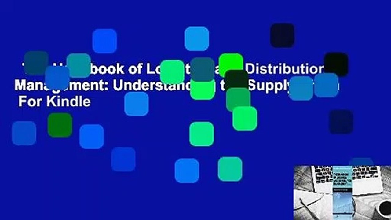 The Handbook of Logistics and Distribution Management: Understanding the Supply Chain  For Kindle