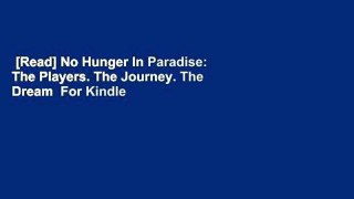 [Read] No Hunger In Paradise: The Players. The Journey. The Dream  For Kindle