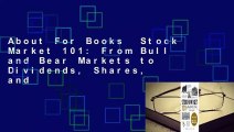 About For Books  Stock Market 101: From Bull and Bear Markets to Dividends, Shares, and