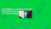Full E-book  Leading Sustainably: The Path to Sustainable Business and How the Sdgs Changed