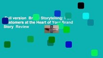 Full version  Brand Storytelling: Put Customers at the Heart of Your Brand Story  Review