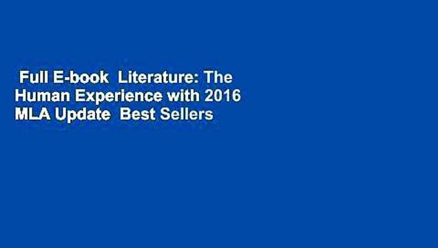 Full E-book Literature: The Human Experience with 2016 MLA Update Best Sellers Rank : #2