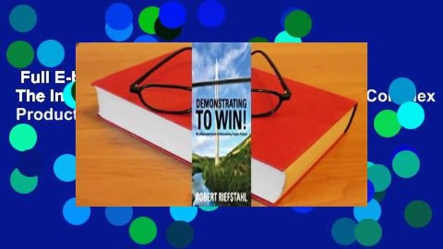 Full E-book Demonstrating To Win!: The Indispensable Guide for Demonstrating Complex Products