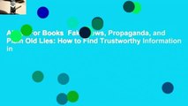 About For Books  Fake News, Propaganda, and Plain Old Lies: How to Find Trustworthy Information in