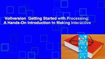 Vollversion  Getting Started with Processing: A Hands-On Introduction to Making Interactive