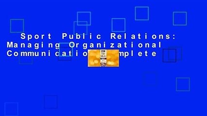Sport Public Relations: Managing Organizational Communication Complete