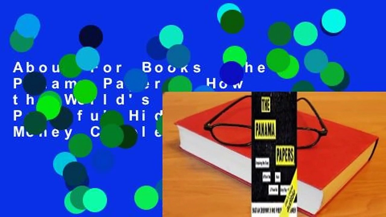 About For Books  The Panama Papers: How the World's Rich and Powerful Hide Their Money Complete