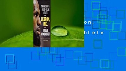 Full version  LeBron, Inc.: The Making of a Billion-Dollar Athlete  Review