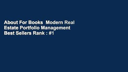 About For Books  Modern Real Estate Portfolio Management  Best Sellers Rank : #1