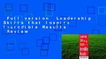 Full version  Leadership Skills that Inspire Incredible Results  Review