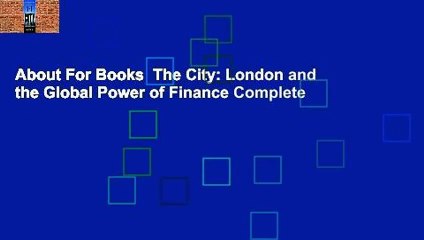 About For Books  The City: London and the Global Power of Finance Complete