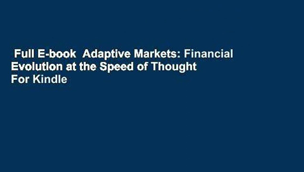 Full E-book  Adaptive Markets: Financial Evolution at the Speed of Thought  For Kindle