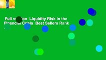 Full version  Liquidity Risk in the Financial Crisis  Best Sellers Rank : #3