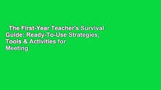 The First-Year Teacher's Survival Guide: Ready-To-Use Strategies, Tools & Activities for Meeting