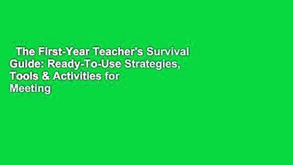 The First-Year Teacher's Survival Guide: Ready-To-Use Strategies, Tools & Activities for Meeting