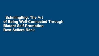 Schmingling: The Art of Being Well-Connected Through Blatant Self-Promotion  Best Sellers Rank :