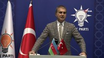 AK Parti Sözcüsü Ömer Çelik: 'Ermenistan'ın Azerbaycan'a saldırısını şiddetli bir şekilde kınıyoruz. Bu Azerbaycanlı kardeşlerimizle kendi kaderimizin aynı gördüğümüzün kanıtıdır'