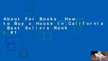 About For Books  How to Buy a House in California  Best Sellers Rank : #1