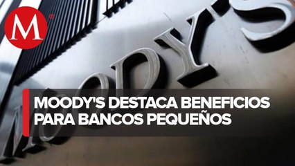 Reestructuración de créditos beneficiará más a bancos pequeños: Moody’s