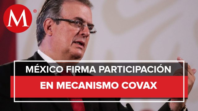 Con Covax, habrá acceso a 51.6 millones de dosis de vacunas anticovid: SRE