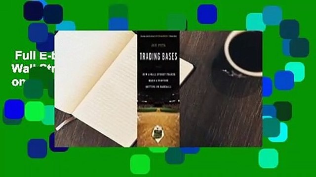 Full E-book Trading Bases: How a Wall Street Trader Made a Fortune Betting on Baseball Best
